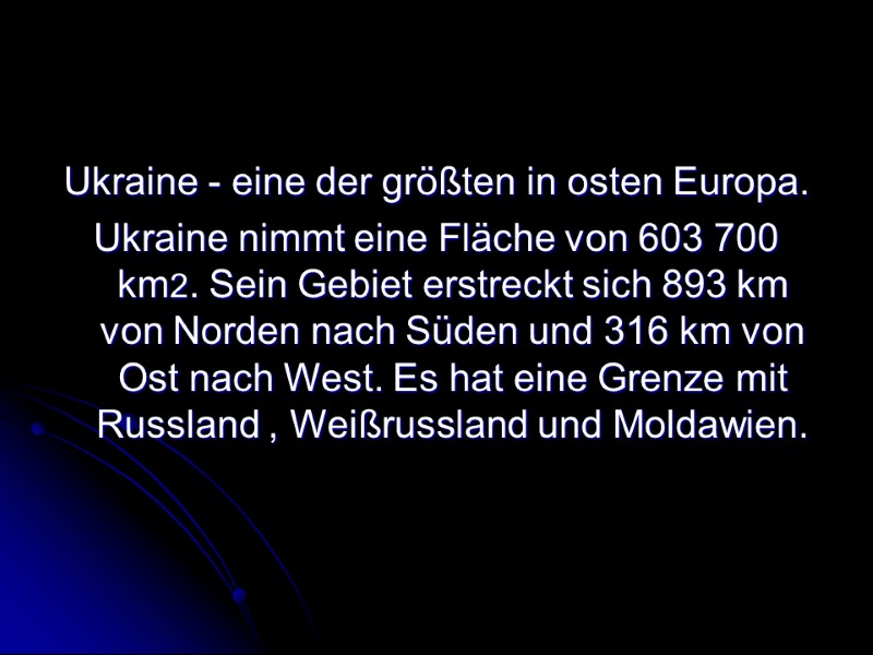 Ukraine - eine der größten in osten Europa. Ukraine nimmt eine Fläche von 603